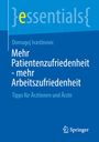 Domagoj Ivastinovic: Mehr Patientenzufriedenheit - mehr Arbeitszufriedenheit, Buch