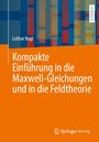 Lothar Vogt: Kompakte Einführung in die Maxwell-Gleichungen und in die Feldtheorie, Buch