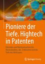 Thomas Heinz Meitinger: Pioniere der Tiefe. Hightech in Patenten, Buch