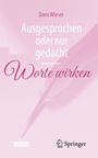 Doris Wieser: Ausgesprochen oder nur gedacht - Worte wirken, Buch