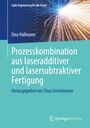 Sina Hallmann: Prozesskombination aus laseradditiver und lasersubtraktiver Fertigung, Buch