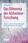 Christian Behl: Das Dilemma der Alzheimer- Forschung, Buch