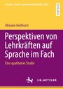 Melanie Heithorst: Perspektiven von Lehrkräften auf Sprache im Fach, Buch