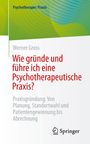 Werner Gross: Wie gründe und führe ich eine psychotherapeutische Praxis?, Buch