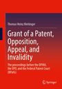 Thomas Heinz Meitinger: Grant of a Patent, Opposition, Appeal, and Invalidity., Buch