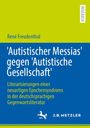 René Freudenthal: 'Autistischer Messias' gegen 'Autistische Gesellschaft', Buch
