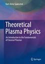 „Theoretical Plasma Physics, An Introduction to the Fundamentals of Classical Plasmas“ von Karl-Heinz Spatschek. Logo unten.