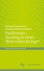 Alexander Staudacher: Pazifismus - Ausweg in einer Welt voller Kriege?, Buch