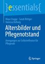 Maya Stagge: Altersbilder und Pflegenotstand , Buch