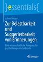 Titel: "Zur Belastbarkeit und Suggerierbarkeit von Erinnerungen." Autor: Aileen Oeberst. Blaues Cover, Springer-Logo.