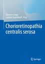 "Chorioretinopathia centralis serosa"; Clemens Lange, Laurenz Pauleikhoff Hrsg.; blauer Hintergrund, Springer-Logo.