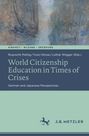 Der Text besteht aus mehreren Elementen: "KINDHEIT – BILDUNG – ERZIEHUNG", Autoren sind Ruprecht Mattig, Yuzo Hirose, Lothar Wigger. Titel: "World Citizenship Education in Times of Crises", Untertitel: "German and Japanese Perspectives", unten ist ein stilisiertes Pferdelogo und "J.B. METZLER". Der Hintergrund zeigt eine abstrakte Textur mit erdigen Farben.