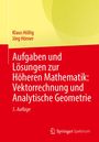 Klaus Höllig: Aufgaben und Lösungen zur Höheren Mathematik: Vektorrechnung und Analytische Geometrie, Buch