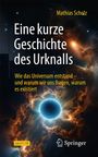 Mathias Scholz: Eine kurze Geschichte des Urknalls, Buch