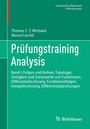"Prüfungstraining Analysis" von Thomas C. T. Michaels, Marcel Liechti. Band I: Mathematikthemen, Verlagslogo unten rechts.