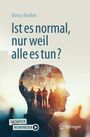 Marco Boehm: Ist es normal, nur weil alle es tun?, Buch