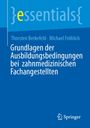 "Grundlagen der Ausbildungsbedingungen bei zahnmedizinischen Fachangestellten," von Thorsten Berkefeld, Michael Fröhlich.