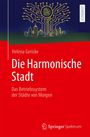 Helena Gericke: Die Harmonische Stadt, Buch