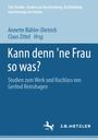 Titel: "Kann denn 'ne Frau so was?" Studien zu Gerlind Reinshagens Werk. Autoren: Annette Bühler-Dietrich, Claus Zittel.