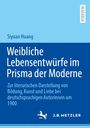 "Weibliche Lebensentwürfe im Prisma der Moderne" von Siyuan Huang, J.B. Metzler Verlag. Blaues Cover, weißer Text.