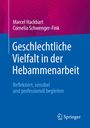 Buchtitel: "Geschlechtliche Vielfalt in der Hebammenarbeit". Autoren: Marcel Hackbart, Cornelia Schwenger-Fink.