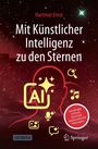 Hartmut Ernst: Mit Künstlicher Intelligenz zu den Sternen, Buch