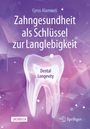 Cyrus Alamouti: Zahngesundheit als Schlüssel zur Langlebigkeit, Buch