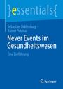 Essentials: Autoren Sebastian Ocklenburg, Rainer Petzina. Titel: Never Events im Gesundheitswesen. Einführung. Springer Logo.
