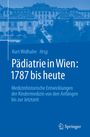 Pädiatrie in Wien: 1787 bis heute, Buch