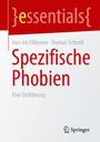 "essentials" in geschwungenen Klammern, Autoren: Ines Iris Fillbrunn, Thomas Schnell. Titel: Spezifische Phobien. Logo unten.