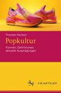 Titel: "Popkultur: Formen, Definitionen, aktuelle Ausprägungen" von Thomas Hecken. Bunte Sneaker auf gelbem Hintergrund.