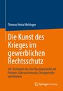 Thomas Heinz Meitinger: Die Kunst des Krieges im gewerblichen Rechtsschutz. Strategies for patents and trademarks.