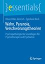 "Wahn, Paranoia, Verschwörungstheorien" von Oliver Bilke-Hentsch und Eginhard Koch. Blaues Cover mit Springer-Logo.
