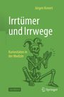 Jürgen Konert: Irrtümer, Irrwege und Kuriositäten in der Medizin, Buch