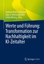 Cover eines Buches mit Titel: “Werte und Führung: Transformation zur Nachhaltigkeit im KI-Zeitalter”. Farbiges Design.
