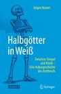 Jürgen Konert: Halbgötter in Weiß - Zwischen Tempel und Klinik, Buch