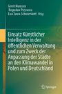 Einsatz Künstlicher Intelligenz in der öffentlichen Verwaltung und zum Zweck der Anpassung der Städte an den Klimawandel in Polen und Deutschland, Buch