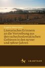 "Eugenie Maleninská: Literarisches Erinnern an die Vertreibung aus den tschechoslowakischen Gebieten. Landschaft. J.B. Metzler."