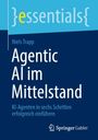 Titel: "Agentic AI im Mittelstand", Untertitel: "KI-Agenten in sechs Schritten erfolgreich einführen", Autor: Niels Trapp.