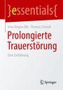 „essentials“, „Prolongierte Trauerstörung“, Autoren: Irma Regina Bih, Thomas Schnell, „Eine Einführung“, Springer-Logo.