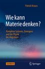 Titel: "Wie kann Materie denken?" von Patrick Krauss. Hintergrund: Vogelschwarm vor farbigem Himmel.