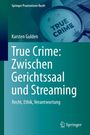 "True Crime: Zwischen Gerichtssaal und Streaming. Recht, Ethik, Verantwortung." Oben eine Lupe mit "TRUE CRIME".