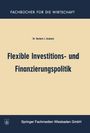 Norbert Joss Axmann: Flexible Investitions- und Finanzierungspolitik, Buch