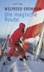 Wilfried Erdmann: Die magische Route, Buch