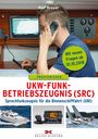 Rolf Dreyer: UKW-Funkbetriebszeugnis (SRC) und Sprechfunkzeugnis für die Binnenschifffahrt (UBI), Buch