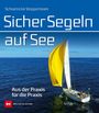 "Sicher Segeln auf See" steht groß, darunter ein Segelboot mit gelbem Segel auf offenem Wasser.