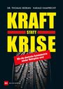 KRAFT STATT KRISE, "Wie die deutsche Autoindustrie wieder Weltspitze wird", Autoren: Dr. Thomas Sedran, Harald Hamprecht.