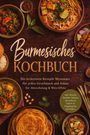 Text: "Burmesisches Kochbuch, Die leckersten Rezepte Myanmars". Dekorative Schalen mit Speisen, Gewürzen, frischen Kräutern.