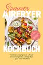 „Sommer Airfryer Kochbuch“ steht groß oben. Ein Teller mit bunten Gemüsespießen und Dip ist darauf abgebildet.