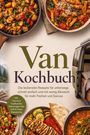 „Van Kochbuch“: Rezepte unterwegs, schnell, einfach, wenig Abwasch. Bild zeigt bunte, herzhaft-garnierte Gerichte.